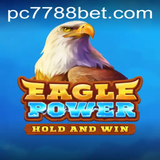 Discover the Thrill of EaglePower: A New Horizon in Gaming with 7788bet