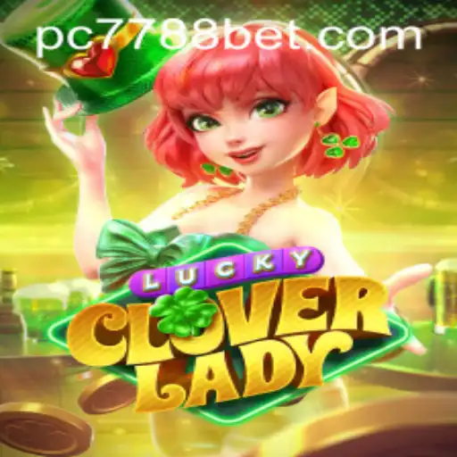 Discover the Thrills of LuckyCloverLady: A Unique Gaming Adventure with 7788bet